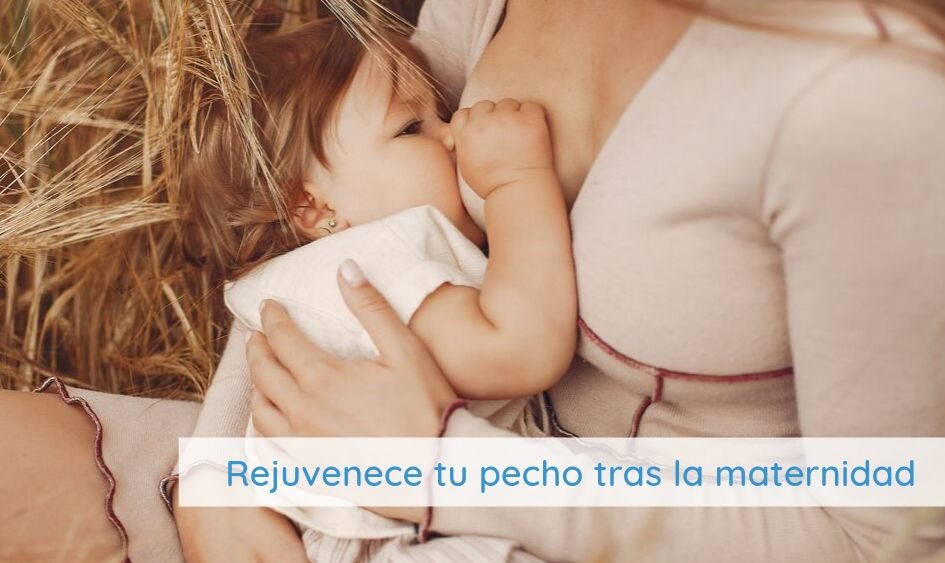 Rejuvenece tu pecho tras la maternidad: Descubre los tratamientos postparto
